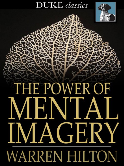 Title details for The Power of Mental Imagery by Warren Hilton - Available